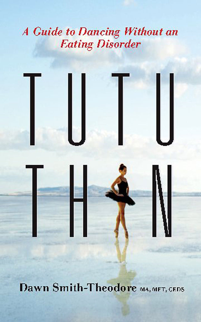 Tutu Thin - A Guide to Dancing Without an Eating Disorder